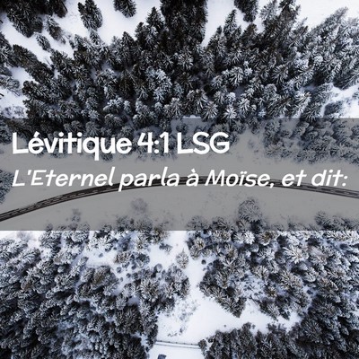 Picture 02 - Lévitique 4:1 LSG - L'Eternel parla à Moïse, et - Bible Verse Picture