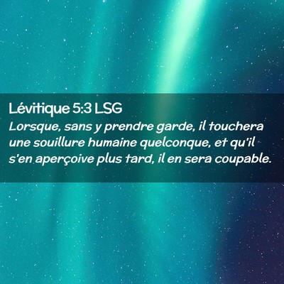 Picture 02 - Lévitique 5:3 LSG - Lorsque, sans y prendre garde, il touchera une - Bible Verse Picture