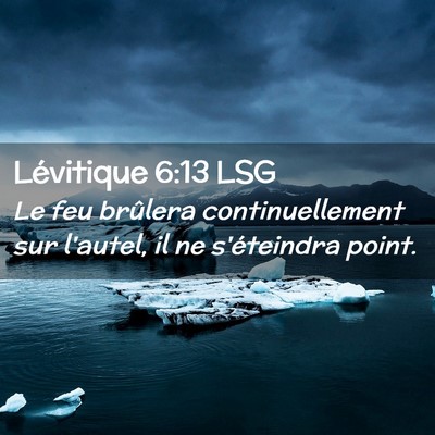 Picture 02 - Lévitique 6:13 LSG - Le feu brûlera continuellement sur l'autel, il - Bible Verse Picture