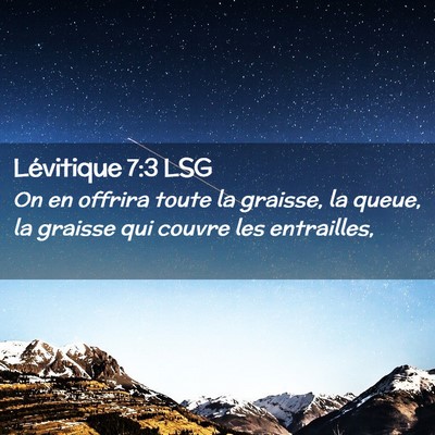Picture 02 - Lévitique 7:3 LSG - On en offrira toute la graisse, la queue, la - Bible Verse Picture