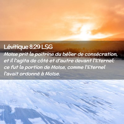 Picture 02 - Lévitique 8:29 LSG - Moïse prit la poitrine du bélier de - Bible Verse Picture