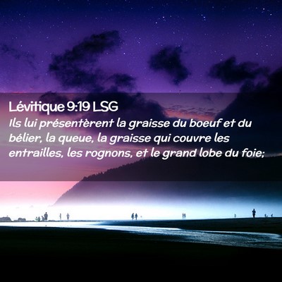 Picture 02 - Lévitique 9:19 LSG - Ils lui présentèrent la graisse du boeuf et du - Bible Verse Picture