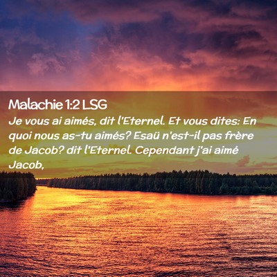 Picture 02 - Malachie 1:2 LSG - Je vous ai aimés, dit l'Eternel. Et vous dites: - Bible Verse Picture