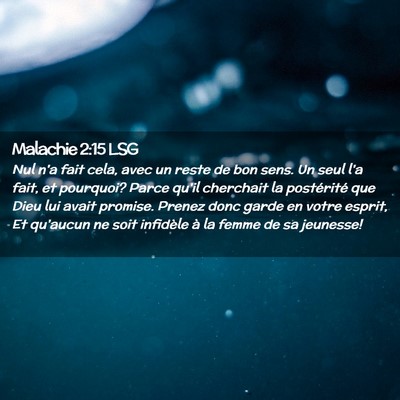 Picture 02 - Malachie 2:15 LSG - Nul n'a fait cela, avec un reste de bon sens. Un - Bible Verse Picture