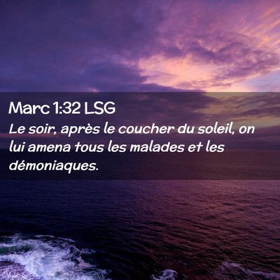 Picture 02 - Marc 1:32 LSG - Le soir, après le coucher du soleil, on lui - Bible Verse Picture