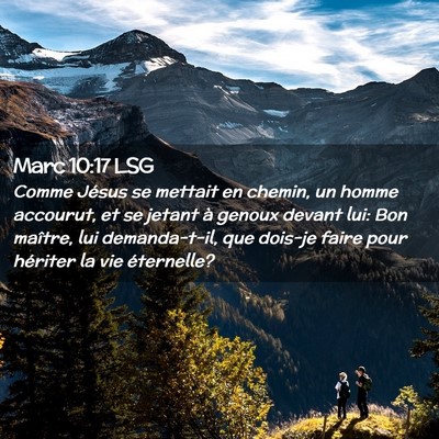 Picture 02 - Marc 10:17 LSG - Comme Jésus se mettait en chemin, un homme - Bible Verse Picture