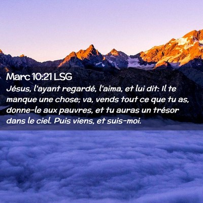 Picture 02 - Marc 10:21 LSG - Jésus, l'ayant regardé, l'aima, et lui dit: Il - Bible Verse Picture