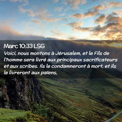 Picture 02 - Marc 10:33 LSG - Voici, nous montons à Jérusalem, et le Fils de - Bible Verse Picture