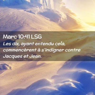 Picture 02 - Marc 10:41 LSG - Les dix, ayant entendu cela, commencèrent à - Bible Verse Picture