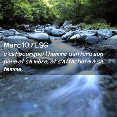 Picture 02 - Marc 10:7 LSG - c'est pourquoi l'homme quittera son père et sa - Bible Verse Picture