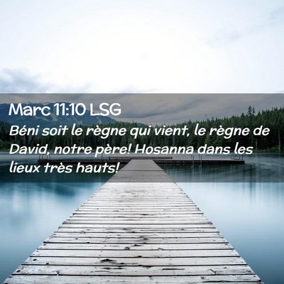 Picture 02 - Marc 11:10 LSG - Béni soit le règne qui vient, le règne de - Bible Verse Picture