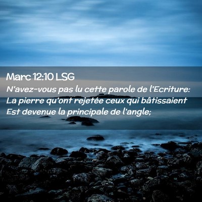Picture 02 - Marc 12:10 LSG - N'avez-vous pas lu cette parole de l'Ecriture: La - Bible Verse Picture