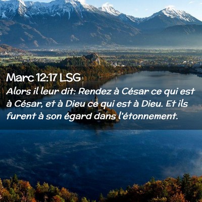 Picture 02 - Marc 12:17 LSG - Alors il leur dit: Rendez à César ce qui est à - Bible Verse Picture