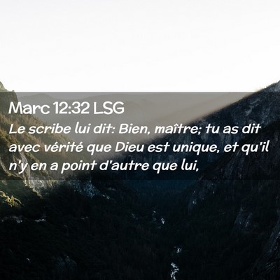 Picture 02 - Marc 12:32 LSG - Le scribe lui dit: Bien, maître; tu as dit avec - Bible Verse Picture