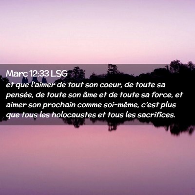 Picture 02 - Marc 12:33 LSG - et que l'aimer de tout son coeur, de toute sa - Bible Verse Picture