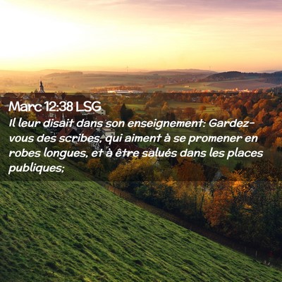 Picture 02 - Marc 12:38 LSG - Il leur disait dans son enseignement: Gardez-vous - Bible Verse Picture
