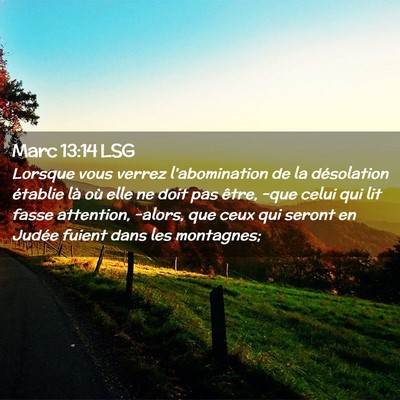 Picture 02 - Marc 13:14 LSG - Lorsque vous verrez l'abomination de la - Bible Verse Picture