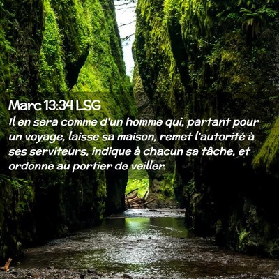 Picture 02 - Marc 13:34 LSG - Il en sera comme d'un homme qui, partant pour un - Bible Verse Picture