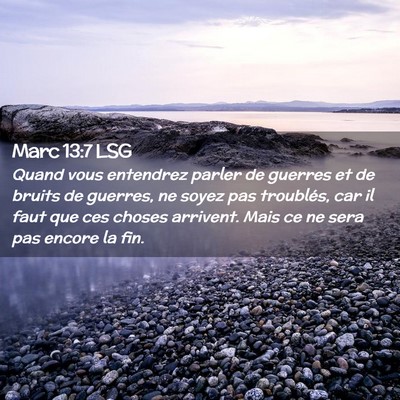 Picture 02 - Marc 13:7 LSG - Quand vous entendrez parler de guerres et de - Bible Verse Picture