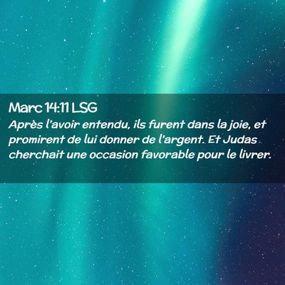 Picture 02 - Marc 14:11 LSG - Après l'avoir entendu, ils furent dans la joie, - Bible Verse Picture