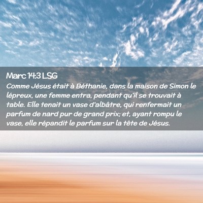 Picture 02 - Marc 14:3 LSG - Comme Jésus était à Béthanie, dans la maison - Bible Verse Picture