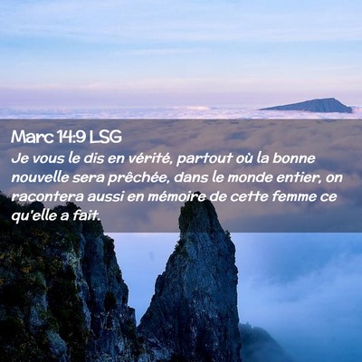 Picture 02 - Marc 14:9 LSG - Je vous le dis en vérité, partout où la bonne - Bible Verse Picture