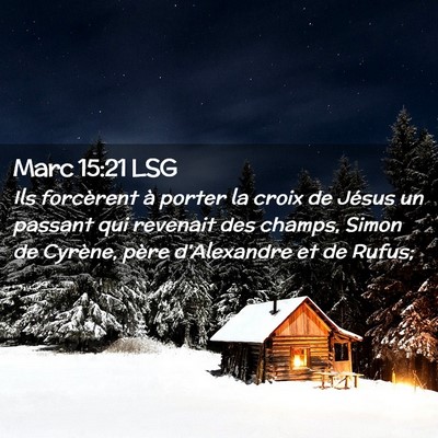 Picture 02 - Marc 15:21 LSG - Ils forcèrent à porter la croix de Jésus un - Bible Verse Picture