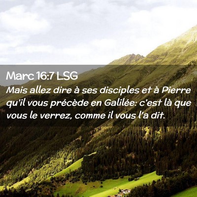 Picture 02 - Marc 16:7 LSG - Mais allez dire à ses disciples et à Pierre - Bible Verse Picture