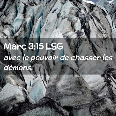 Picture 02 - Marc 3:15 LSG - avec le pouvoir de chasser les - Bible Verse Picture