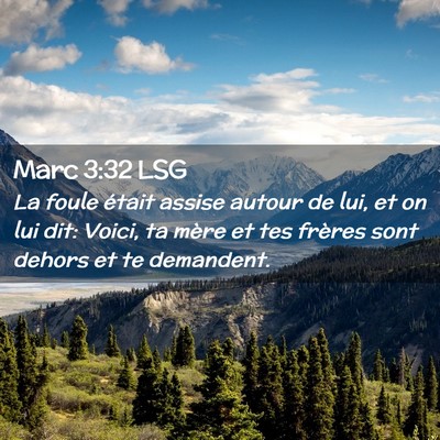 Picture 02 - Marc 3:32 LSG - La foule était assise autour de lui, et on lui - Bible Verse Picture