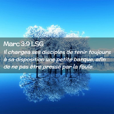 Picture 02 - Marc 3:9 LSG - Il chargea ses disciples de tenir toujours à sa - Bible Verse Picture