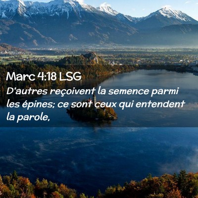 Picture 02 - Marc 4:18 LSG - D'autres reçoivent la semence parmi les épines; - Bible Verse Picture