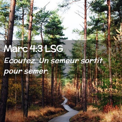 Picture 02 - Marc 4:3 LSG - Ecoutez. Un semeur sortit pour - Bible Verse Picture