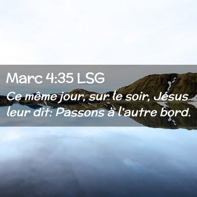 Picture 02 - Marc 4:35 LSG - Ce même jour, sur le soir, Jésus leur dit: - Bible Verse Picture
