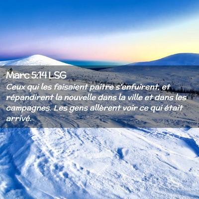 Picture 02 - Marc 5:14 LSG - Ceux qui les faisaient paître s'enfuirent, et - Bible Verse Picture