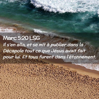 Picture 02 - Marc 5:20 LSG - Il s'en alla, et se mit à publier dans la - Bible Verse Picture