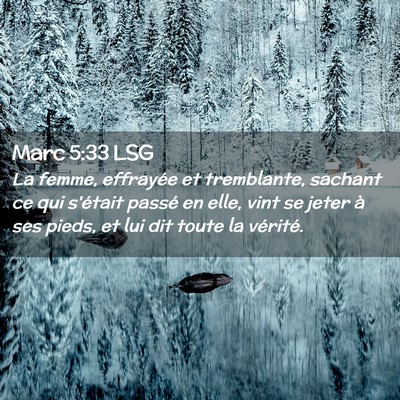 Picture 02 - Marc 5:33 LSG - La femme, effrayée et tremblante, sachant ce qui - Bible Verse Picture