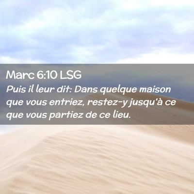 Picture 02 - Marc 6:10 LSG - Puis il leur dit: Dans quelque maison que vous - Bible Verse Picture