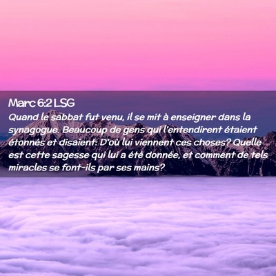 Picture 02 - Marc 6:2 LSG - Quand le sabbat fut venu, il se mit à enseigner - Bible Verse Picture