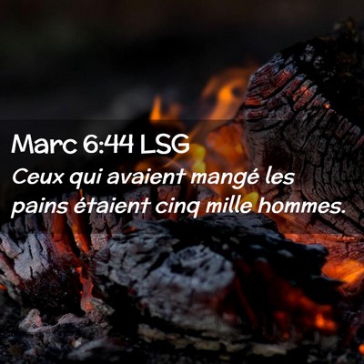 Picture 02 - Marc 6:44 LSG - Ceux qui avaient mangé les pains étaient cinq - Bible Verse Picture