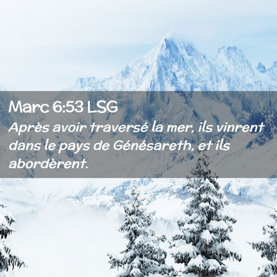 Picture 02 - Marc 6:53 LSG - Après avoir traversé la mer, ils vinrent dans - Bible Verse Picture