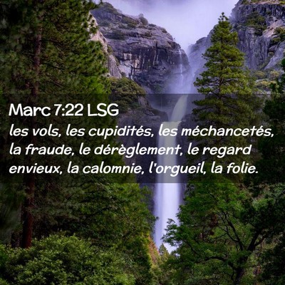 Picture 02 - Marc 7:22 LSG - les vols, les cupidités, les méchancetés, la - Bible Verse Picture