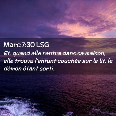 Picture 02 - Marc 7:30 LSG - Et, quand elle rentra dans sa maison, elle trouva - Bible Verse Picture