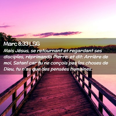 Picture 02 - Marc 8:33 LSG - Mais Jésus, se retournant et regardant ses - Bible Verse Picture