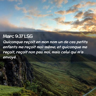 Picture 02 - Marc 9:37 LSG - Quiconque reçoit en mon nom un de ces petits - Bible Verse Picture