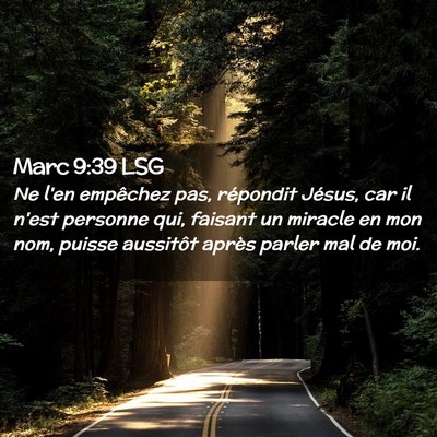 Picture 02 - Marc 9:39 LSG - Ne l'en empêchez pas, répondit Jésus, car il - Bible Verse Picture