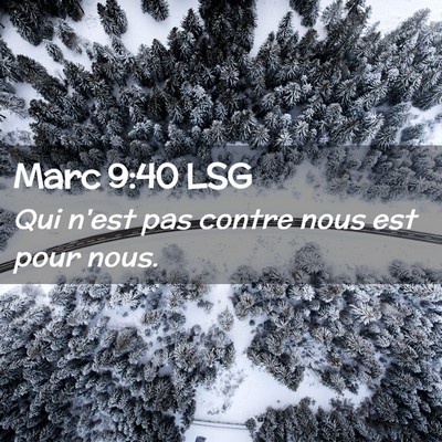 Picture 02 - Marc 9:40 LSG - Qui n'est pas contre nous est pour - Bible Verse Picture
