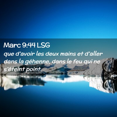Picture 02 - Marc 9:44 LSG - que d'avoir les deux mains et d'aller dans la - Bible Verse Picture