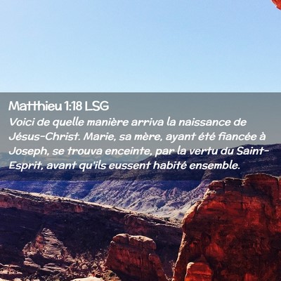 Picture 02 - Matthieu 1:18 LSG - Voici de quelle manière arriva la naissance de - Bible Verse Picture