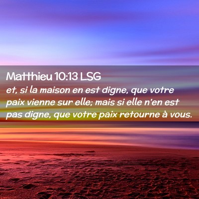 Picture 02 - Matthieu 10:13 LSG - et, si la maison en est digne, que votre paix - Bible Verse Picture